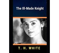 The Ill-Made Knight