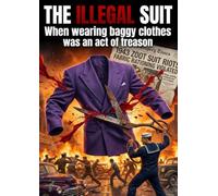 The Illegal Suit: When wearing baggy clothes was an act of treason