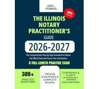 The illinois Notary Practitioner’s Guide 2026-2027: The Comprehensive Step-by-Step Framework to Master the Official Exam and Secure Your Commission.