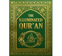 The Illuminated Quran: A Complete Arabic-English Verse-by-Verse Edition with Clear Translation, Contextual Commentary, and Guided Insights for Deep Understanding