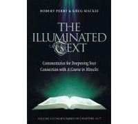The Illuminated Text Vol 4: Commentaries For Deepening Your Connection With A Course In Miracles