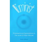 The Illuminist: Philosophical Explorations in the work of Alan Moore
