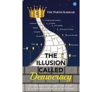 The Illusion Called Democracy