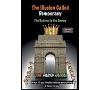The Illusion Called Democracy - The Return to the Enemy
