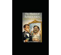 The Illusion of Aristocracy: Power Isn’t Noble - It’s Inherited Amnesia