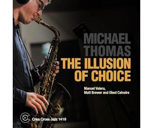 The Illusion of Choice / Michael Thomas Quartet