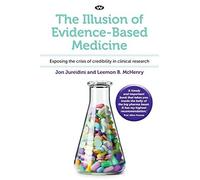 The Illusion Of Evidence-Based Medicine