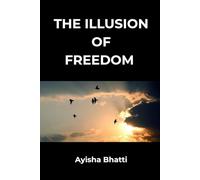 The Illusion of Freedom: Understanding the Limits That Shape Our Lives