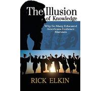 The Illusion Of Knowledge: Why So Many Educated Americans Embrace Marxism
