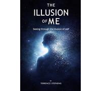 The Illusion of Me: Seeing Through the Illusion of Self