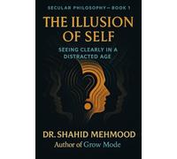 The Illusion of Self: Seeing Clearly in a Distracted Age