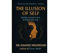 The Illusion of Self: Seeing Clearly in a Distracted Age