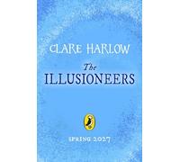 The Illusioneers: A magical new fantasy story, perfect for fans of The Hatmakers and Nevermoor