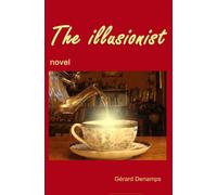 The Illusionist: An Highly Fanciful Novel