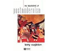The Illusions of Postmodernism Terry Eagleton (Auteur)