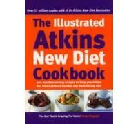 The Illustrated Atkins New Diet Cookbook