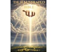 The Illustrated Bible: Old Testament