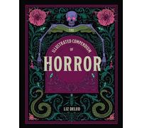 The Illustrated Compendium of Horror - Liz Deleo - S&S/Simon Element - ebook (ePub) - Livre