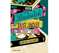 The Illustrated Dust Jacket, 1920-1970