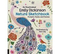 The Illustrated Emily Dickinson Nature Sketchbook: A Poetry-Inspired Drawing Journal