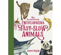 The Illustrated Encyclopaedia of Fast and Slow Animals - Sami Bayly - Lothian Children's Books - ebook (ePub) - Livre