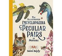 The Illustrated Encyclopaedia Of Peculiar Pairs In Nature