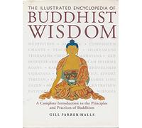 The Illustrated Encyclopedia of Buddhist Wisdom