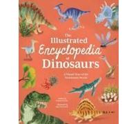 The Illustrated Encyclopedia Of Dinosaurs