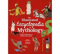The Illustrated Encyclopedia of Mythology