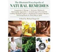 The Illustrated Encyclopedia Of Natural Remedies