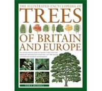 The Illustrated Encyclopedia of Trees of Britain and Europe by Tony Russell Tony Russell, (Auteur)