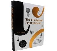 The Illustrated Etymologicon by Mark Forsyth Mark Forsyth (Auteur)