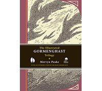 Mervyn Peake – The Illustrated Gormenghast Trilogy – Introduction de Michael Moorcock – Relié