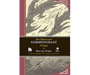 The Illustrated Gormenghast Trilogy