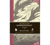 Mervyn Peake – The Illustrated Gormenghast Trilogy – Introduction de Michael Moorcock – Relié