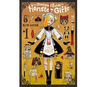 The Illustrated Guide to Monster Girls, Vol. 1