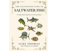 The Illustrated Guide to Saltwater Fish: A Vintage Field Companion to 50 Ocean Wonders