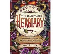 The Illustrated Herbiary by Maia Toll Inconnu (Auteur)