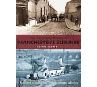 The Illustrated History Of Manchester's Suburbs