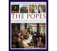 The Illustrated History of the Popes: An authoritative guide to the lives and works of the popes of the Catholic Church, with 450 images - [Livre en VO] Charles Phillips (Auteur)