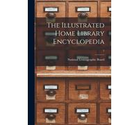 The Illustrated Home Library Encyclopedia; 1