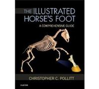 The Illustrated Horses Foot by Pollitt & Christopher C. Reader in Equine Medicine & Department of Companion Animal Sciences & School of Veterinary Medicin Christopher C Pollitt, (Auteur)