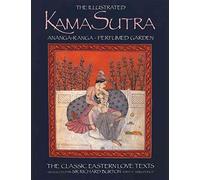 [(The Illustrated Kama-Sutra Ananga-Ranga Perfumed Garden: The Classic Eastern Love Texts)] [Author: Sir Richard Francis Burton] published on (November, 1999)