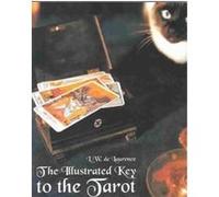 The Illustrated Key to the Tarot L. W. De Laurence (Auteur)