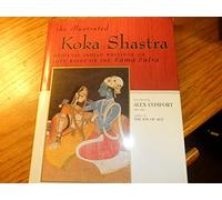 The Illustrated Koka Shastra: Medieval Indian Writings on Love Based on the Kama Sutra