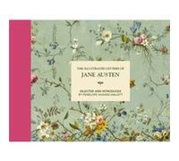 The Illustrated Letters of Jane Austen: Selected and Introduced by Penelope Hughes-Hallett