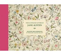 The Illustrated Letters of Jane Austen: Selected and Introduced by Penelope