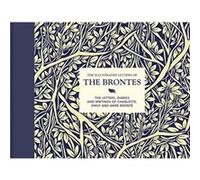 The Illustrated Letters of the Brontës: The letters, diaries and writings of Charlotte, Emily and Anne Brontë