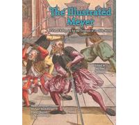 The Illustrated Meyer: A Visual Reference for the Treatises of Joachim Meyer