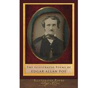 The Illustrated Poems of Edgar Allan Poe: Complete-Includes The Poetic Principle